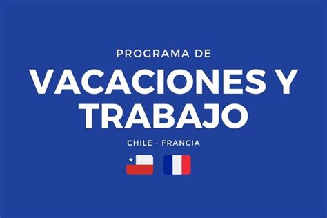 cupos visa work and holiday francia chile